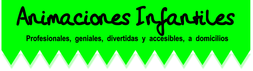 Animaciones Infantiles Profesionales,  geniales,  divertidas  y  accesibles,  a  domicilios