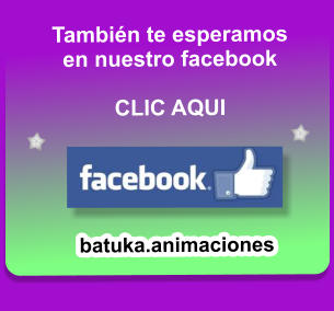 Tambin te esperamos en nuestro facebook  CLIC AQUI batuka.animaciones