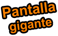 Pantalla gigante