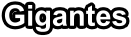 Gigantes